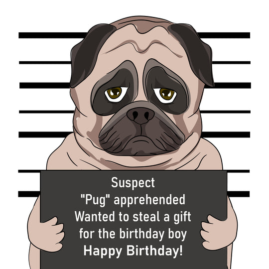 Suspected Pug Happy Birthday Card