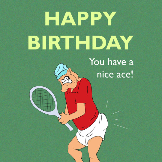 You Have A Nice Ace Happy Birthday Card