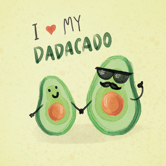 I Love My Dadacado Card
