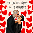 You are the Travis to my Kourtney  - 1