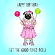 Let The Good Times Roll Pug Card