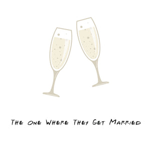 The One Where They Get Married Card