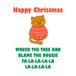Happy Christmas Wreck The Tree And Blame The Doggie Card Season_Christmas Seo_Ginger Cat