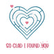 So Glad I Found You Card