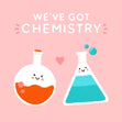 We've Got Chemistry Card
