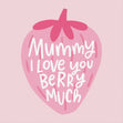 Mummy I Love You Berry Much Bomb 3D Cube Card