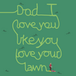 Dad Loves His Lawn - 1