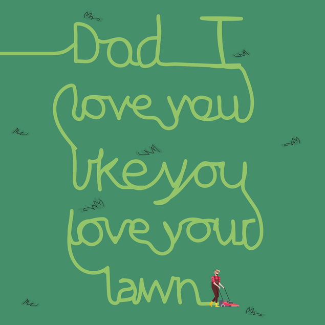 Dad Loves His Lawn - 1