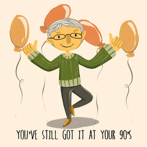 You're Still Got It At Your 90's Birthday Card Occasion_Birthday Milestone Age_90th Birthday