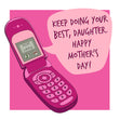 Keep Doing Your Best, Daughter Pink Cellphone Mother's Day Card Season_Mother’s Day, Recipient_For Daughter