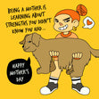 Being A Mother Is Learning Funny Card Season_Mother’s Day, Sender_From Dog, Seo_For Dog Mum