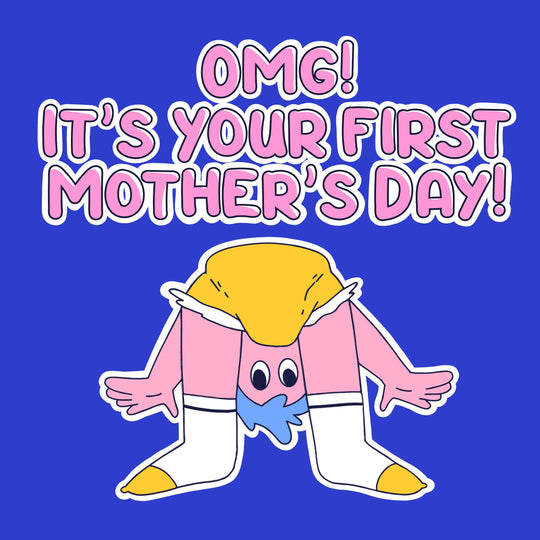 OMG Happy First Mother's Day Card