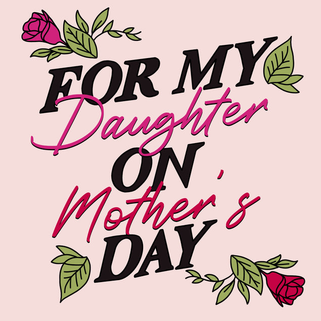 Flowers For My Daughter First Mother's Day Card Season_Mother’s Day, Recipient_For Daughter, Seo_First