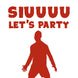 Siuuu Let's Party