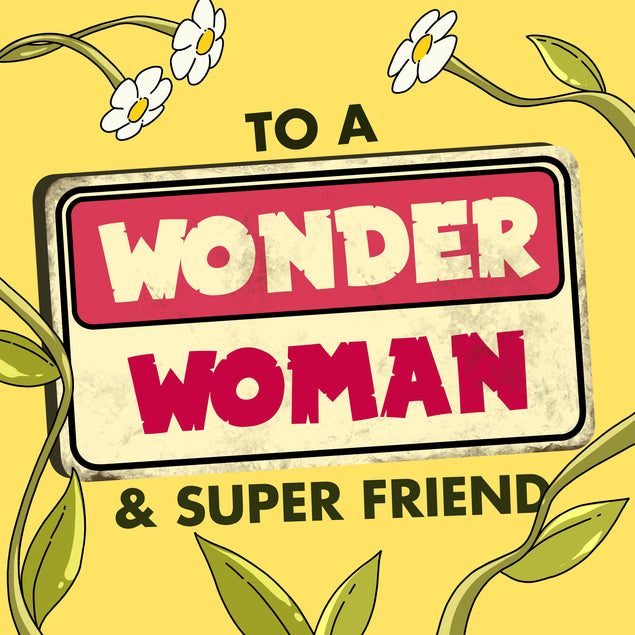 To A Wonder Woman And Super Friend Mother's Day Card Season_Mother’s Day, Recipient_For Friend
