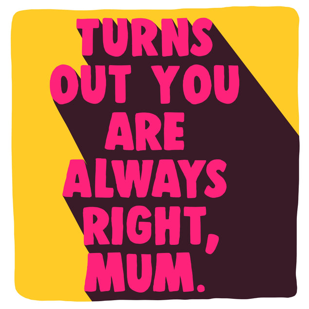 You're Always Right Mum Mother's Day Card Season_Mother’s Day, Style_Funny