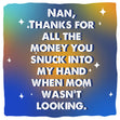 Nan Thanks For All The Money Card Season_Mother’s Day, Recipient_For Grandma