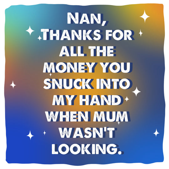Thanks For The Money Grandma When Mum Wasn't Looking Card