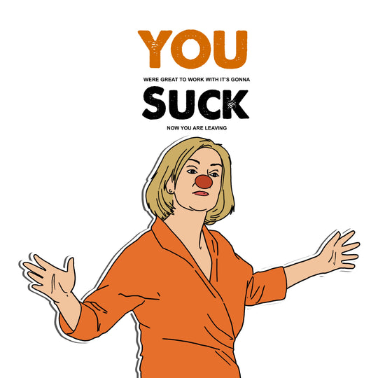 You Suck Were Great To Work