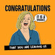 Congratulations It's A Disgrace That You Are Leaving Us