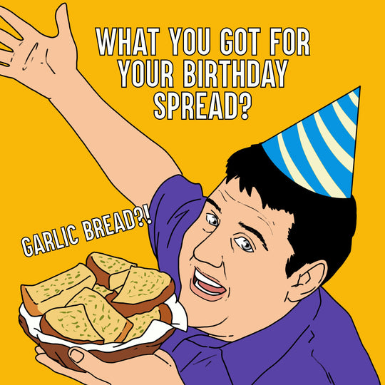 What You Got For Your Birthday Bread? Peter Kay Birthday Card