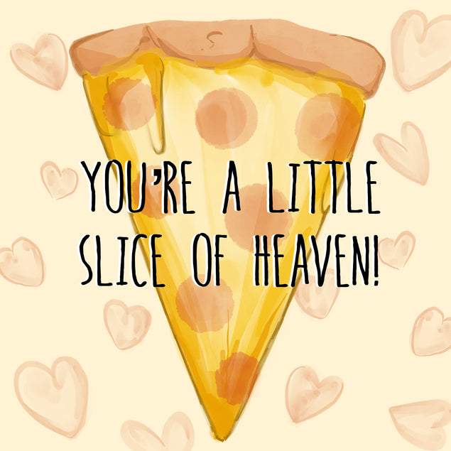 You're A Little Slice Of Heaven Valentine's Day Card Season_Valentine's Day Theme_Pizza