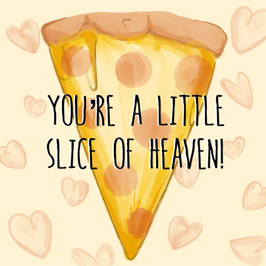 You're A Little Slice Of Heaven Valentine's Day Card