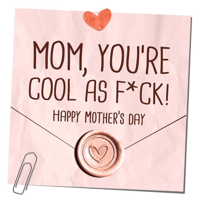 Mom, You're Cool As F*ck Mother's Day Card Season_Mother’s Day, Style_Rude