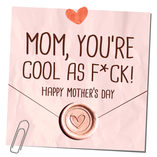Mom, You're Cool As F*ck Mother's Day Card