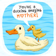 You're Ducking Amazing Mother's Day Card Season_Mother’s Day, Style_Rude