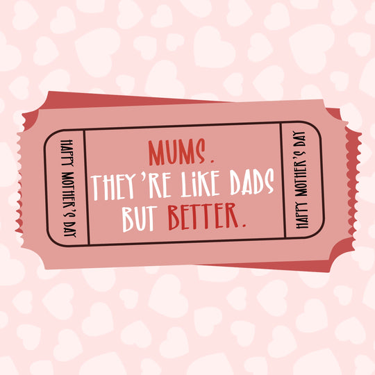 Mums Are Like Dads Mother's Day Card