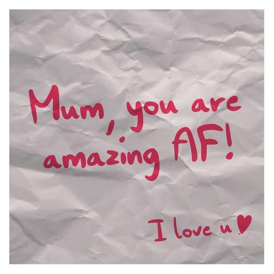 Mum, You Are Amazing AF Mother's Day Card