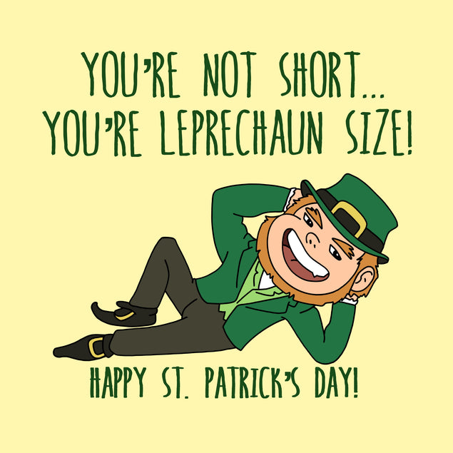 You're Leprechaun Size St. Patrick's Day Card Season_St. Patrick's Day, Style_Funny