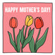 Multicoloured Tulips Happy Mother's Day Card