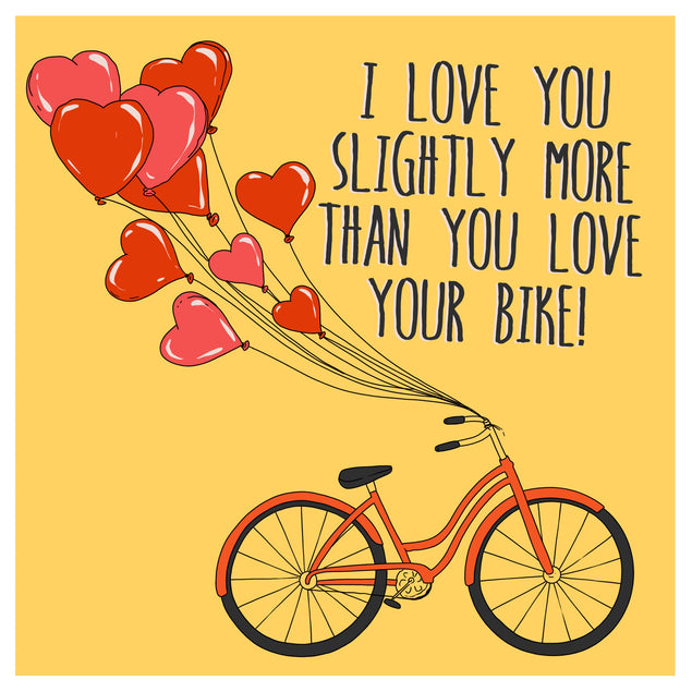 I Love You Slightly More Than You Love Your Bike Valentine's Day Card Season_Valentine’s Day Seo_Bike