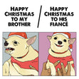 Merry Christmas Brother And His Fiance Funny Dog Meme Card Season_Christmas Recipient_For Brother Seo_For Fiance