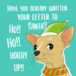 Merry Christmas Have You Written Your Letter To Santa Seo_Chihuahua