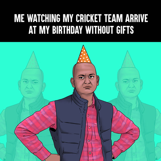 Happy Birthday My Cricket Team Arrived Without Gifts