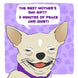 The Best Mother's Day Gift Funny Chihuahua Mother's Day Card