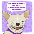 The Best Mother's Day Gift Funny Chihuahua Mother's Day Card Season_Mother’s Day, Sender_From Dog, Seo_For Dog Mum Mom