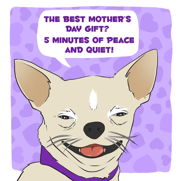 The Best Mother's Day Gift Funny Chihuahua Mother's Day Card Season_Mother’s Day, Sender_From Dog, Seo_For Dog Mum Mom