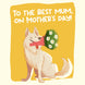 To The Best Mum Happy Dog With A Flower Bouquet Mother's Day Card