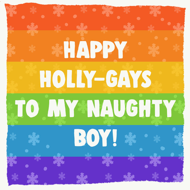 Happy Holly-Gays To My Naughty Boy Christmas Card Season_Christmas Recipient_For Him Theme_LGBTQ