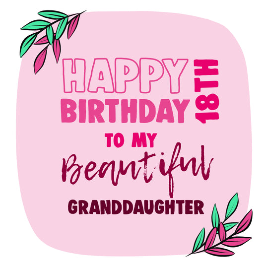 Happy 18th Birthday My Beautiful Granddaughter Card