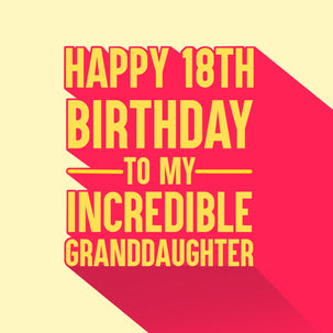 Happy 18th Birthday My Incredible Granddaughter Card Milestone Age_18th Birthday Recipient_For Granddaughter Occasion_Birthday