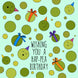 Wishing You A Hap-Pea Birthday Card