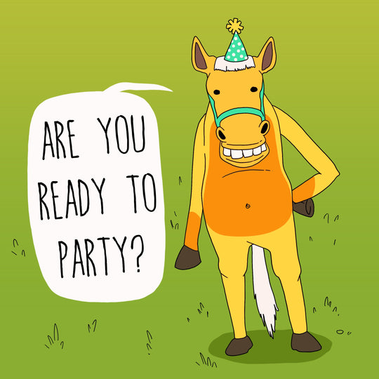Horse Are You Ready To Party Card
