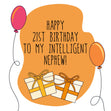 My Intelligent Nephew Happy 21st Birthday Card Recipient_For Nephew Milestone Age_21st Birthday