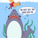 Happy Birthday Shark The Best Gift You Could Give Me