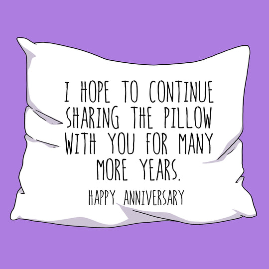Sharing The Pillow With You Happy Anniversary Card